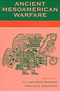 Ancient Mesoamerican Warfare (Paperback)