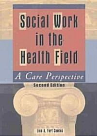 Social Work in the Health Field (Paperback, 2nd)