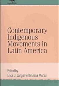 Contemporary Indigenous Movements in Latin America (Paperback)