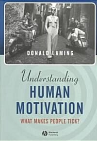 Understanding Human Motivation: What Makes People Tick? (Paperback)