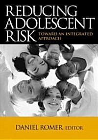 Reducing Adolescent Risk: Toward an Integrated Approach (Paperback)