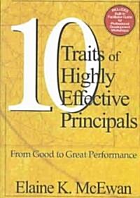 Ten Traits of Highly Effective Principals: From Good to Great Performance (Paperback)