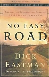 No Easy Road: Discover the Extraordinary Power of Personal Prayer (Paperback)