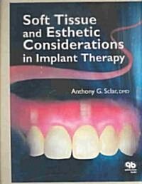 Soft Tissue and Esthetic Considerations in Implant Dentistry (Hardcover, SLP)