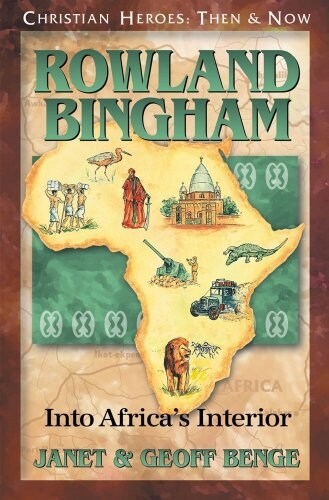Rowland Bingham: Into Africas Interior (Paperback)