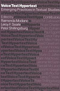 Voice, Text, Hypertext: Emerging Practices in Textual Studies (Hardcover)