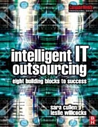 Intelligent IT Outsourcing : 8 Building Blocks to Success (Paperback)