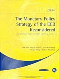 The Monetary Policy Strategy of the ECB Reconsidered : Monitoring the European Central Bank 5 (Paperback)
