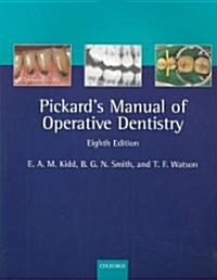 Pickards Manual of Operative Dentistry (Paperback, 8th, Subsequent)