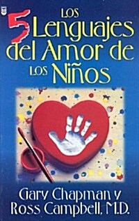 Cinco Lenguajes del Amor Para Los Nios, Los: The Five Love Languages of Children (Paperback)