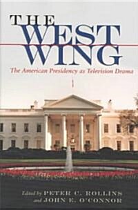 The West Wing: The American Presidency as Television Drama (Paperback)