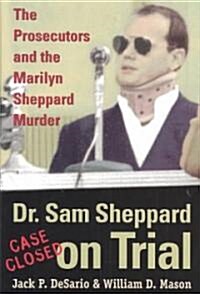 Dr. Sam Sheppard on Trial: The Prosecutors and the Marilyn Sheppard Murder (Hardcover)