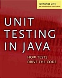 Unit Testing in Java: How Tests Drive the Code (Paperback)