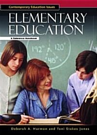 Elementary Education: A Reference Handbook (Hardcover)