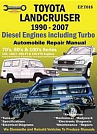 Toyota Landcruiser 1990-2007 Automobile Repair Manual: Diesel Engines Including Turbo (Paperback)