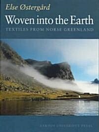 Woven Into the Earth: Textiles from Norse Greenland (Hardcover)