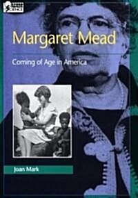 Margaret Mead: Coming of Age in America (Hardcover)