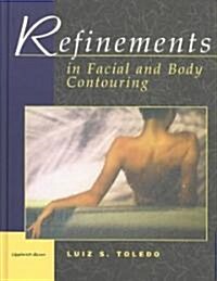 Refinements in Facial and Body Contouring (Hardcover)
