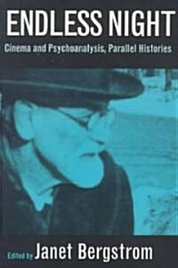 Endless Night: Cinema and Psychoanalysis, Parallel Histories (Paperback)
