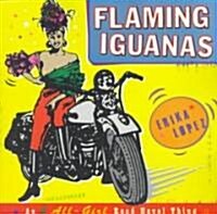 Flaming Iguanas: An Illustrated All-Girl Road Novel Thing (Paperback)