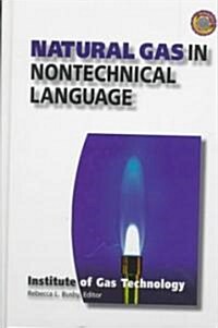 Natural Gas in Nontech Language (Hardcover)