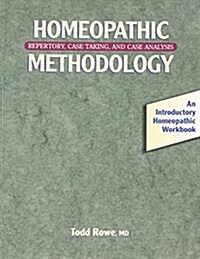 Homeopathic Methodology: Repertory, Case Taking, and Case Analysis (Paperback)