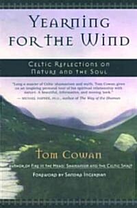 Yearning for the Wind: Celtic Reflections on Nature and the Soul (Paperback)