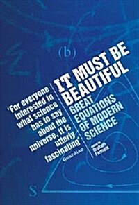 It Must be Beautiful : Great Equations of Modern Science (Paperback, New ed)