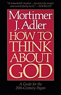 How to Think about God: A Guide for the 20th-Century Pagan (Paperback)
