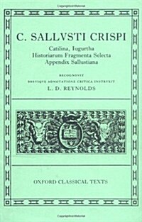 Sallust Catilina, Iugurtha, Historiarum Fragmenta Selecta; Appendix Sallustiana (Hardcover)