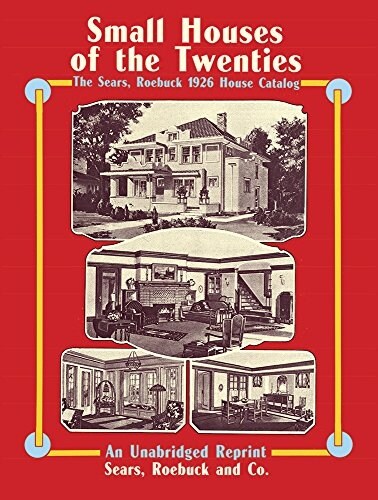 Small Houses of the Twenties: The Sears, Roebuck 1926 House Catalog (Paperback)