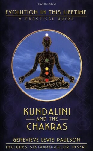 Kundalini and the Chakras: Evolution in This Lifetime: A Practical Guide (Paperback)
