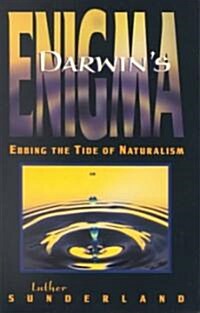 Darwins Enigma: Ebbing the Tide of Naturalism (Paperback)