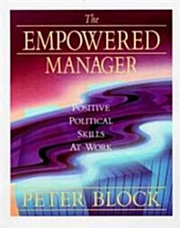 The Empowered Manager: Positive Political Skills at Work (Paperback, Revised)
