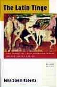 The Latin Tinge: The Impact of Latin American Music on the United States (Paperback, 2)
