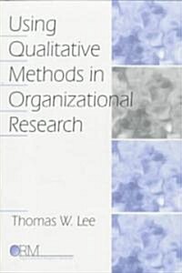 Using Qualitative Methods in Organizational Research (Paperback)