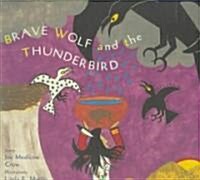 Brave Wolf and the Thunderbird: Tales of the People (Hardcover)