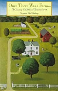 Once There Was a Farm: A Country Childhood Remembered (Paperback, Univ PR of Virg)