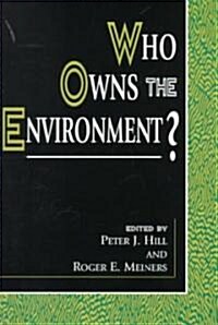 Who Owns the Environment? (Paperback)