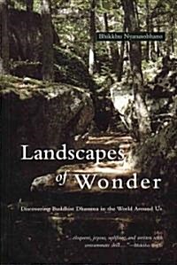 Landscapes of Wonder: Discovering Buddhist Dharma in the World Around Us (Paperback)
