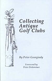 Collecting Antique Golf Clubs (Paperback, 2nd)