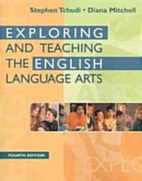 Exploring and Teaching the English Language Arts (Paperback, 4th)