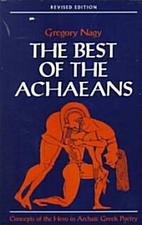 The Best of the Achaeans: Concepts of the Hero in Archaic Greek Poetry (Paperback, Revised)