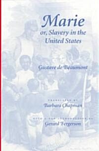 Marie Or, Slavery in the United States: A Novel of Jacksonian America (Paperback)
