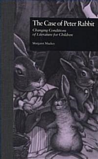 The Case of Peter Rabbit: Changing Conditions of Literature for Children (Hardcover)