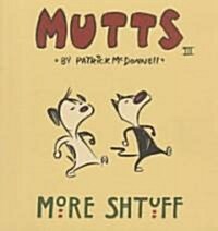 More Shtuff: Mutts III (Paperback, Original)