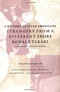 Strangers from a Different Shore: A History of Asian Americans Au Of... (Paperback, Revised)