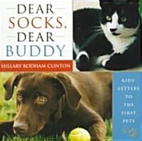 Dear Socks, Dear Buddy: Kids Letters to the First Pets (Hardcover)