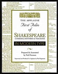 Applause First Folio of Shakespeare in Modern Type: Comedies, Histories & Tragedies (Hardcover)