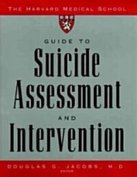 The Harvard Medical School Guide to Suicide Assessment and Intervention (Hardcover)